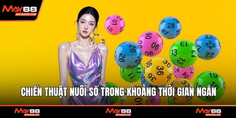Chiến thuật nuôi số trong khoảng thời gian ngắn