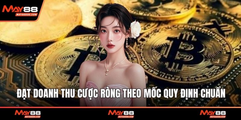 Đạt doanh thu cược ròng theo mốc quy định chuẩn