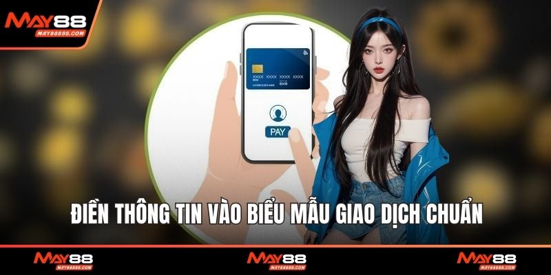Điền thông tin vào biểu mẫu giao dịch chuẩn