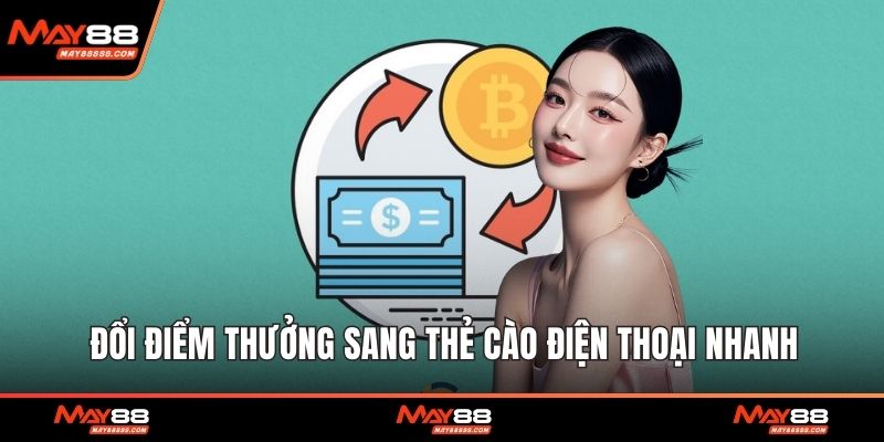 Đổi điểm thưởng sang thẻ cào điện thoại nhanh