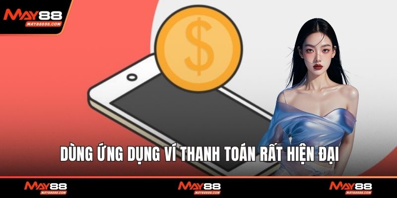 Dùng ứng dụng ví thanh toán rất hiện đại