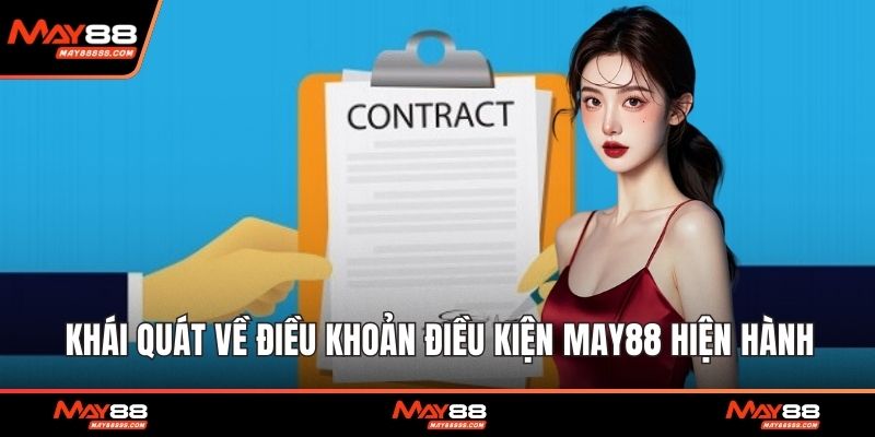 Khái quát về điều khoản điều kiện May88 hiện hành