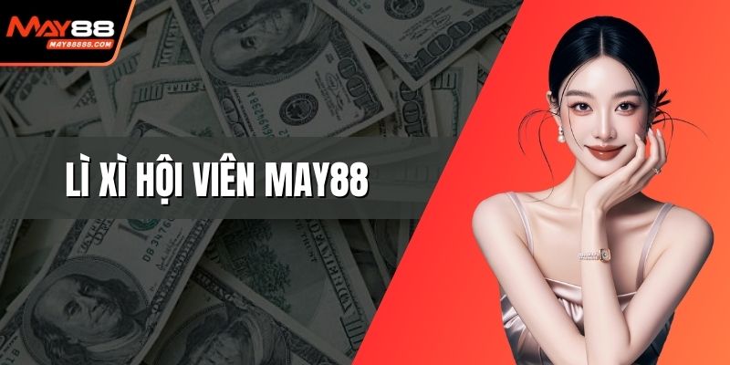 Lì xì hội viên May88
