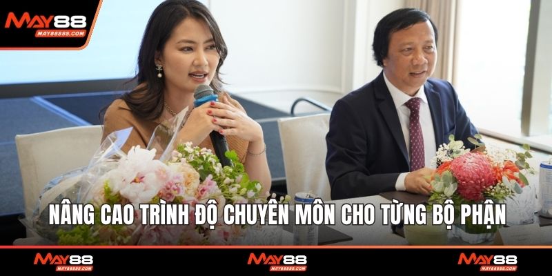 Nâng cao trình độ chuyên môn cho từng bộ phận