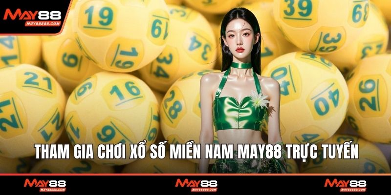 Tham gia chơi xổ số miền Nam May88 trực tuyến