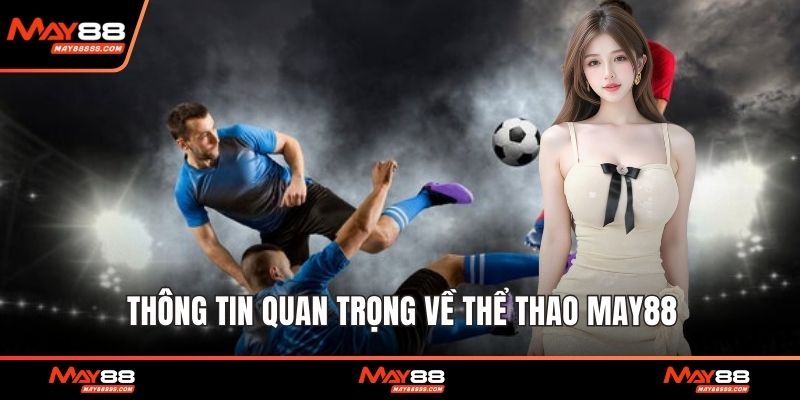 Thông tin quan trọng về thể thao May88