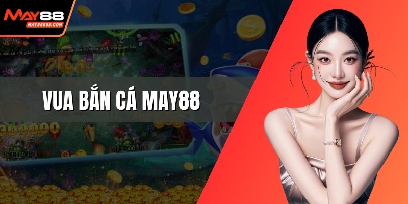 Vua bắn cá May88