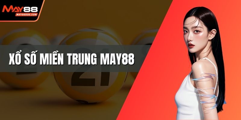 Xổ số miền Trung May88